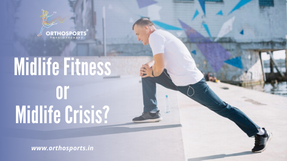 Midlife Fitness or Midlife Crisis Cover | Orthosports Physiotherapy by Dr. Rajani Patil