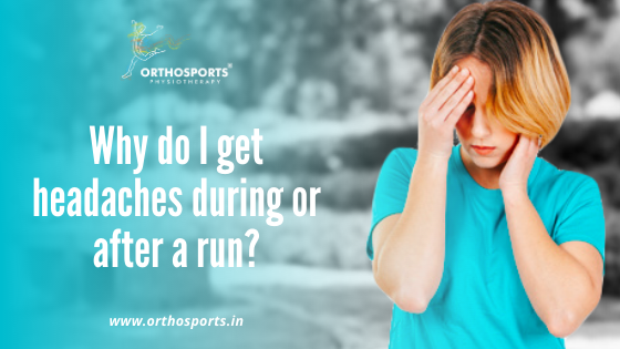 Why do I get headaches during or after a run | Orthosports Physiotherapy by Dr. Rajani Patil