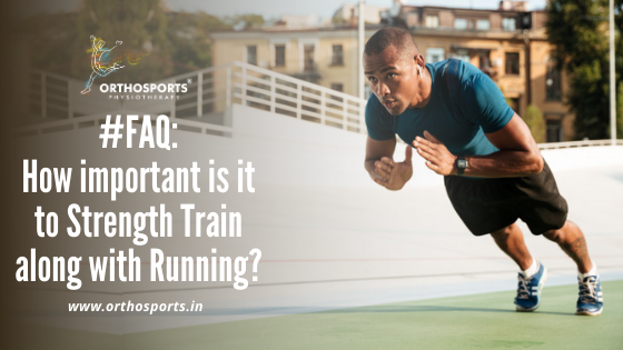 How important is it to Strength Train along with Running | Orthosports Physiotherapy by Dr. Rajani Patil