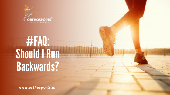 Should I Run Backwards | Orthosports Physiotherapy by Dr. Rajani Patil