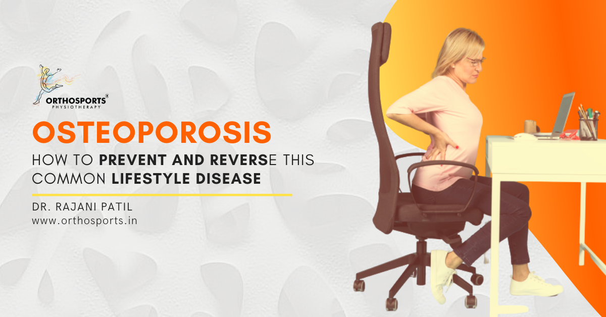 Osteoporosis: How to Prevent and Reverse it | Orthosports Physiotherapy ...